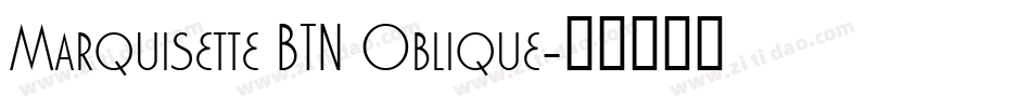 Marquisette BTN Oblique字体转换